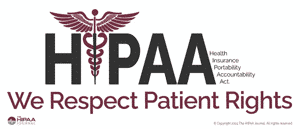 Text graphic with a medical caduceus symbol and the words HIPAA Health Insurance Portability Accountability Act. We Respect Patient Rights in bold and maroon lettering.
